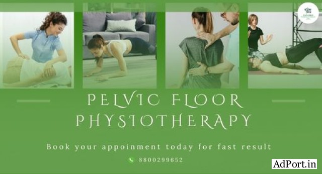 Pelvic Floor Issues in Dwarka Delhi Are Treatable