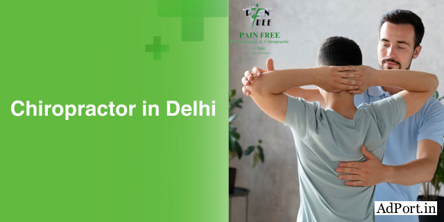 Best Chiropractor in Delhi for Pain Relief Care