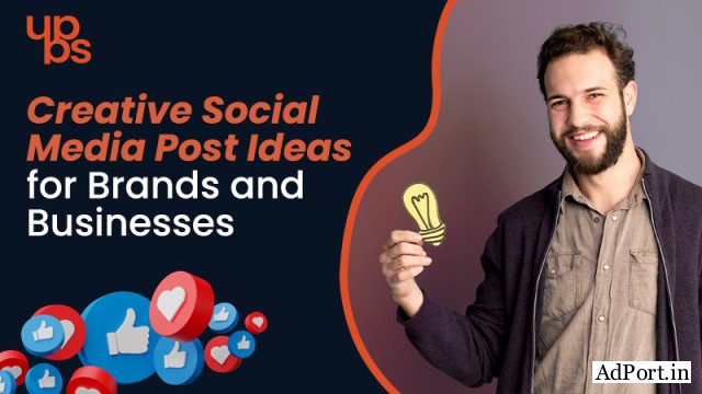 Creative Social Media Post Ideas for Brands and Businesses | UPBS Technology