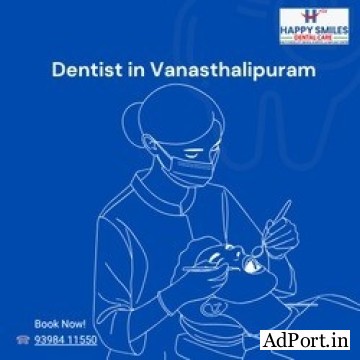 Top Dentist in Vanasthalipuram Happy Smiles Dental Hospital