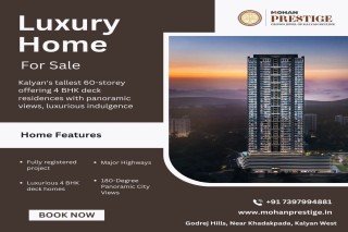Mohan Prestige Kalyan West - Luxurious 4 BHK Deck Homes