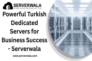 Powerful Turkish Dedicated Servers for Business Success | Serverwala