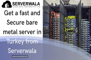 Get a fast and Secure bare metal server in Turkey from Serverwala