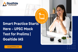 Smart Practice Starts Here UPSC Mock Test for Prelims Goaltide IAS