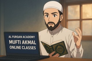 Al Furqan Academy Mufti Akmal Online Classes
