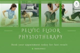 Pelvic Floor Issues in Dwarka Delhi Are Treatable