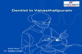 Top Dentist in Vanasthalipuram Happy Smiles Dental Hospital